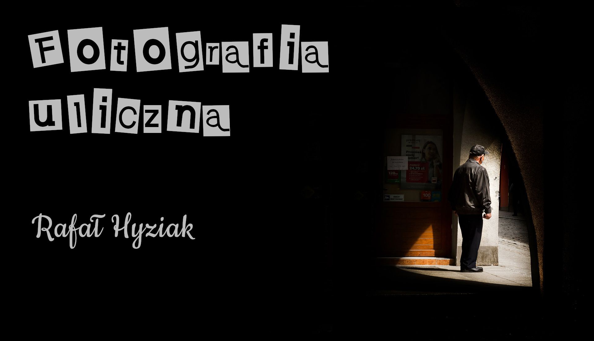 Fragment plakatu wystawy z jednym ze zdjęć Rafała Hyziaka - mężczyzną stojącym w trójkącie światła słonecznego pod ciemnymi filarami